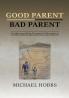 Good Parent - Bad Parent