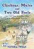 Chickens Mules and Two Old Fools
