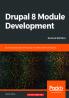 Drupal 8 Module Development - Second Edition