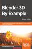 Blender 3D By Example.