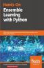Hands-On Ensemble Learning with Python