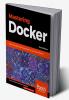 Mastering Docker - Third Edition
