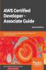 AWS Certified Developer - Associate Guide Second Edition