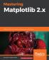 Mastering Matplotlib 2.x