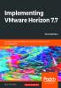 Implementing VMware Horizon 7.7