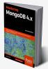 Mastering MongoDB 4.x - Second Edition