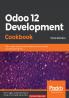 Odoo 12 Development Cookbook