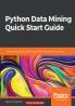 Python Data Mining Quick Start Guide