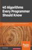 40 Algorithms Every Programmer Should Know