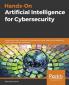 Hands-On Artificial Intelligence for Cybersecurity
