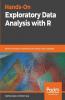 Hands-On Exploratory Data Analysis with R