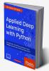 Applied Deep Learning with Python