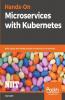 Hands-On Microservices with Kubernetes