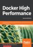 Docker High Performance Second Edition