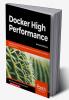 Docker High Performance Second Edition
