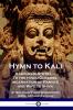 Hymn to Kali: Karpuradi-Stotra - To the Hindu Goddess Incarnation of Parvati and Wife to Shiva