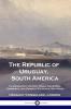 The Republic of Uruguay South America