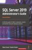 SQL Server 2019 Administrator's Guide Second Edition