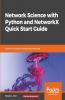 Network Science with Python and NetworkX Quick Start Guide