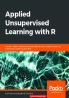 Applied Unsupervised Learning with R