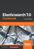 Elasticsearch 7.0 Cookbook