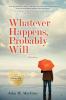 Whatever Happens Probably Will