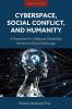 Cyberspace Social Conflict and Humanity