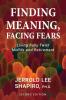 Finding Meaning Facing Fears