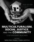 Multiculturalism Social Justice and the Community