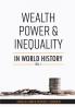 Wealth Power and Inequality in World History Vol. 1