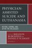 Physician-Assisted Suicide and Euthanasia
