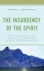 Insurgency of the Spirit