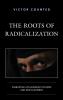 Roots of Radicalization