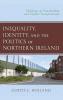 Inequality Identity and the Politics of Northern Ireland