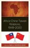 Africa-China-Taiwan Relations 1949-2020
