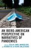 Ibero-American Perspective on Narratives of Pandemics