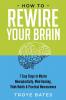 How to Rewire Your Brain