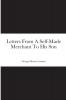 Letters From A Self-Made Merchant To His Son