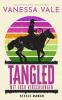 Tangled - mit euch verschlungen: 3 (Steele Ranch)