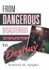 From Dangerous Disastrous Dysfunction to Destiny