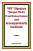 My Signature Gospel Birds'  (Fried Chicken Recipes) and Accompaniments Cookbook