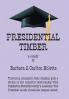 Presidential Timber