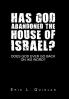 Has God Abandoned the House of Israel?