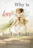 Why Is Love Hard to Find?