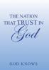 THE NATION THAT TRUST IN GOD