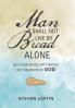 Man Shall Not Live by Bread Alone