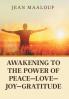 Awakening to the Power of Peace-Love-Joy-Gratitude
