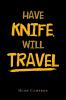 Have Knife  Will Travel