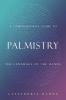 A COMPREHENSIVE GUIDE TO  PALMISTRY