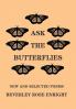 Ask the Butterflies